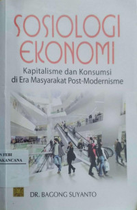 Image of Sosiologi Ekonomi Kapitalisme dan Konsumsi di Era Masyarakat Post Modernisme