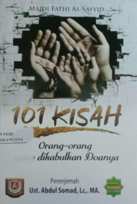 Image of 101 Kisah Orang-Orang Yang Di Kabulkan Doanya