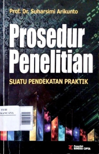Image of Prosedur Penelitian : Suatu Pendekatan Praktik